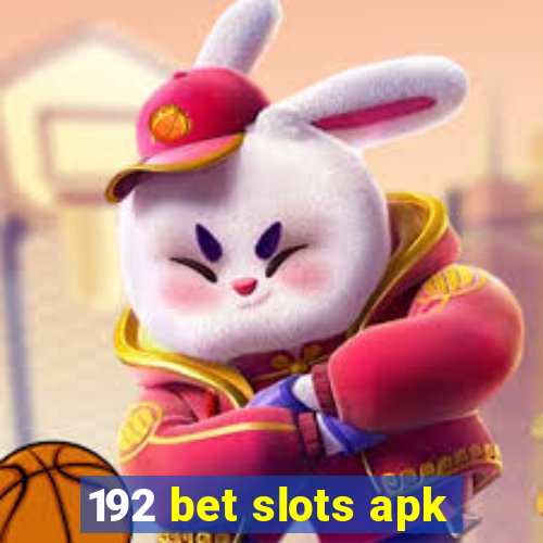 192 bet slots apk